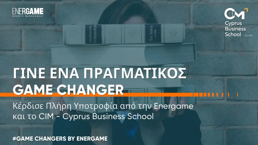Γίνε ένας Πραγματικός Game Changer: Κέρδισε Πλήρη Υποτροφία από την Energame και το CIM - Cyprus Business School