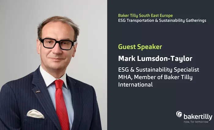 Η Baker Tilly South East Europe καλωσορίζει τον Mark Lumsdon-Taylor, ESG & Sustainability Specialist στην MHA - Μέλος της Baker Tilly International